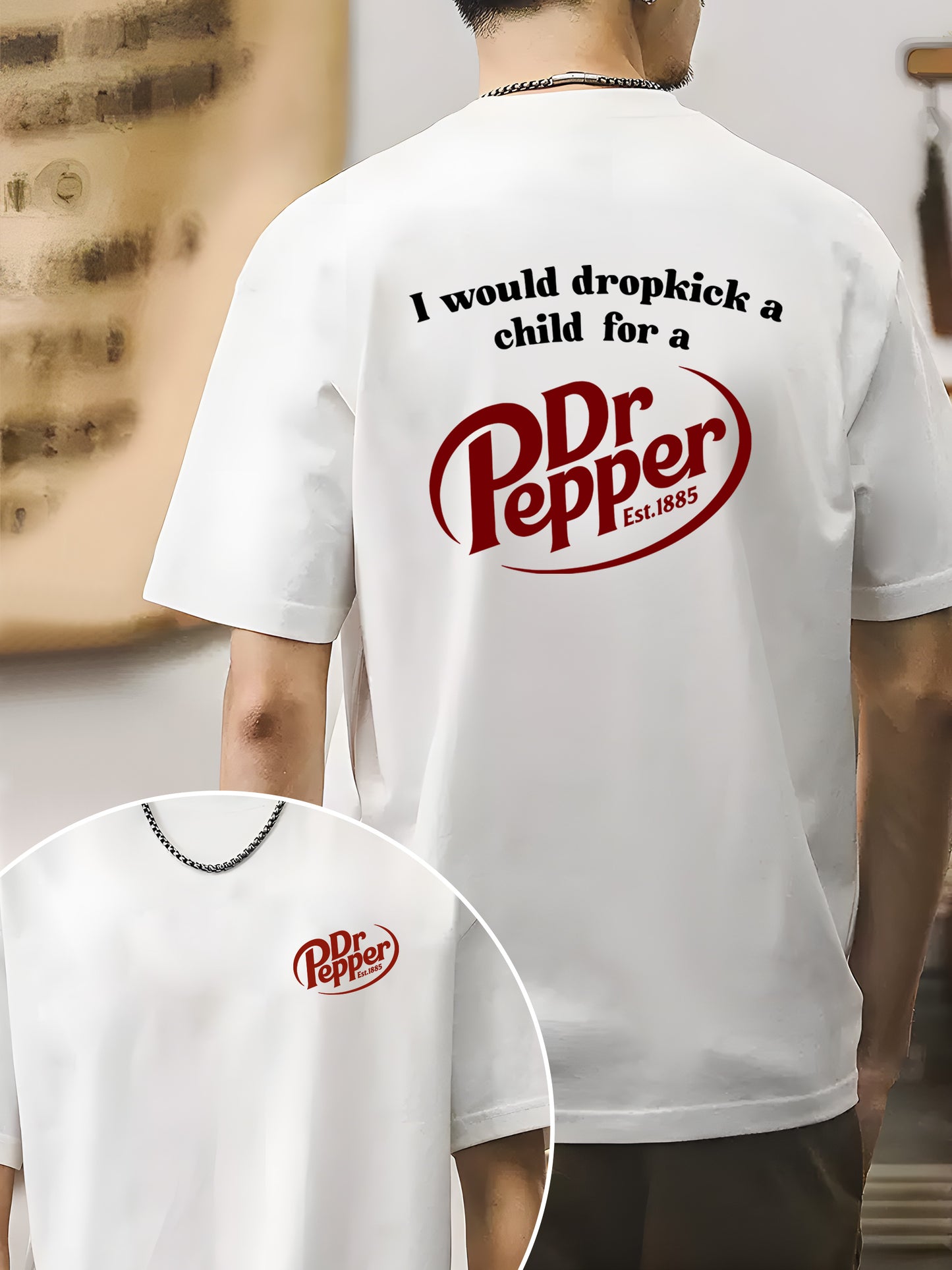 I Would Dropkick A Child For A Dr. Pepper Shirt - Relaxed Fit, Full Size