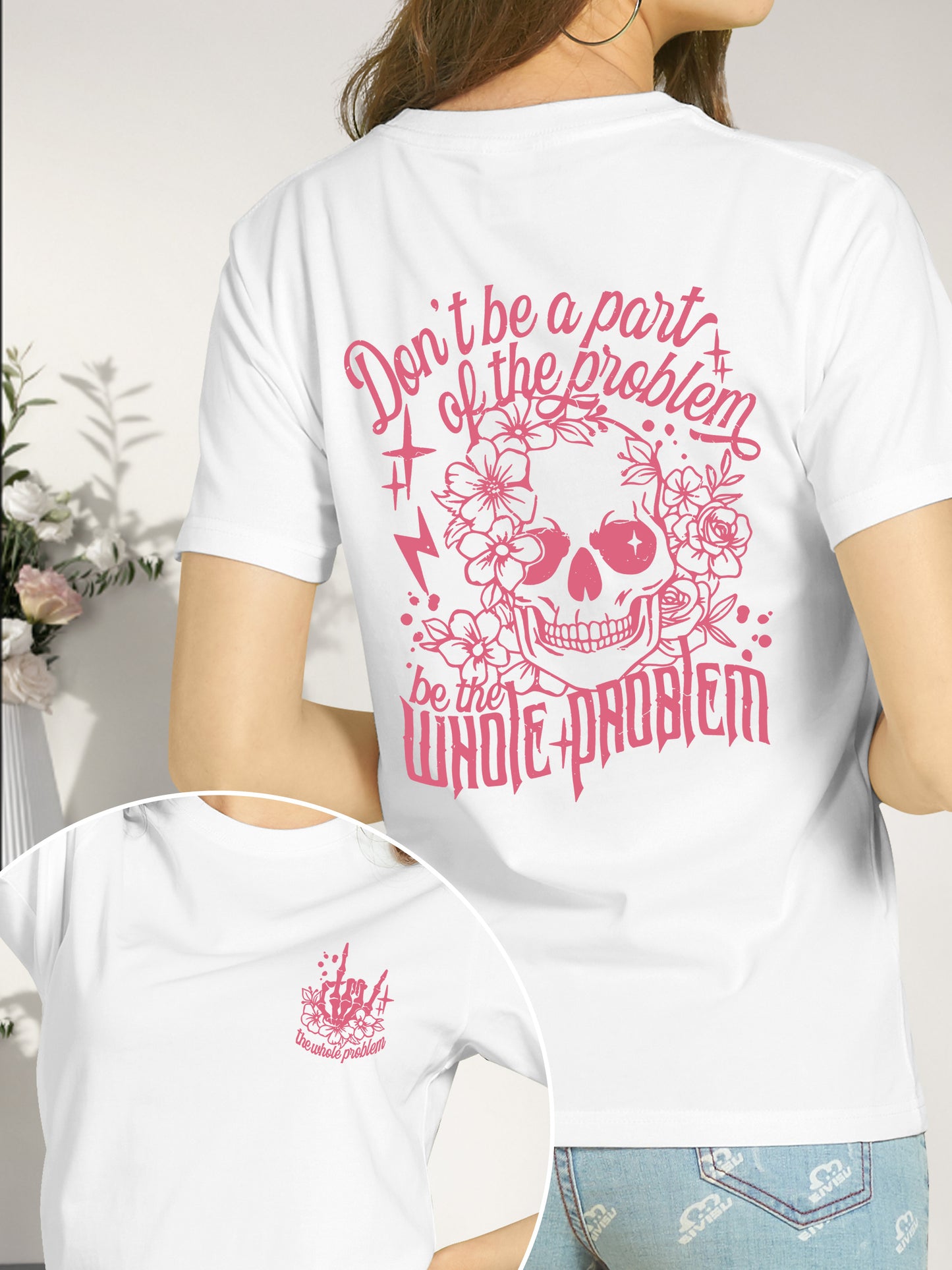 Don't Be a Pair of the Problem, Be the Whole Problem Shirt - Relaxed Fit, Full Size