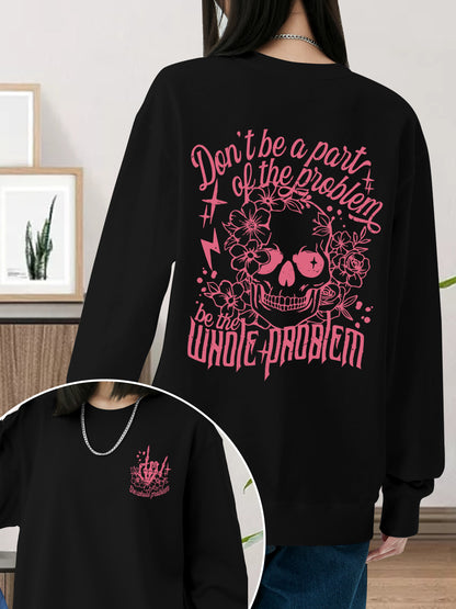 Don't Be a Pair of the Problem, Be the Whole Problem Shirt - Relaxed Fit, Full Size