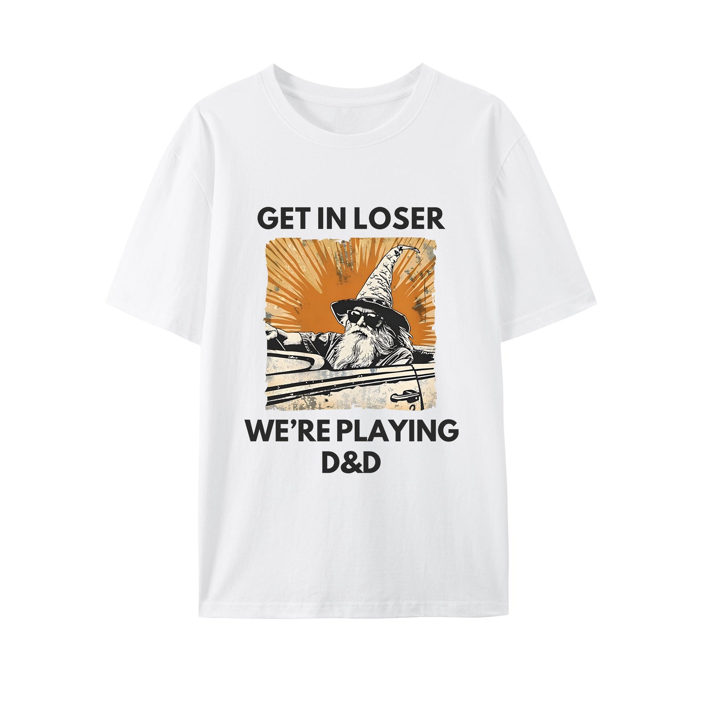 Get in loser we're playing DnD Shirt - Relaxed Fit, Full Size