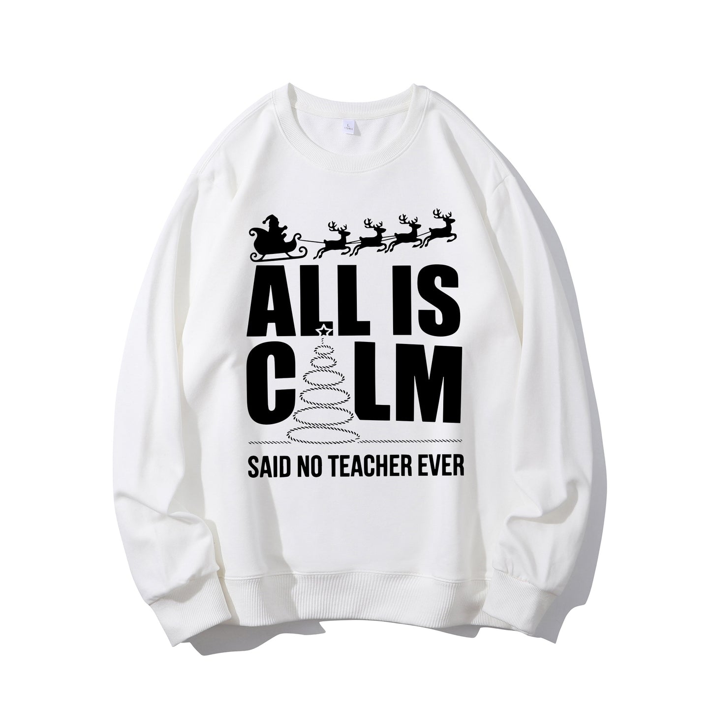 All Is Calm Said No Teacher Ever Shirt - Relaxed Fit, Full Size