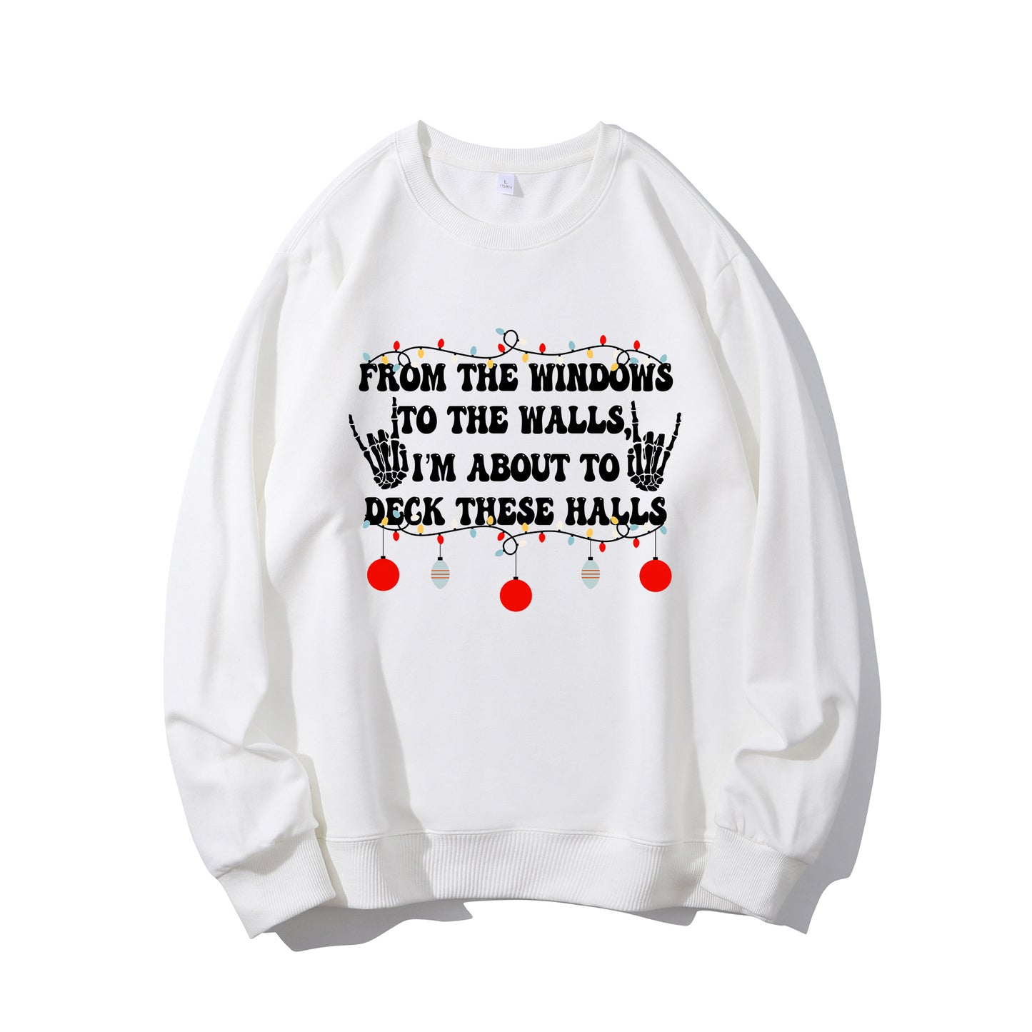 From The Windows To The Walls I'm About To Deck These Halls Shirt - Relaxed Fit, Full Size（复制）