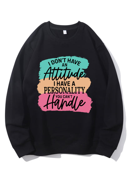 I Don't Have Attitude Shirt - Relaxed Fit, Full Size