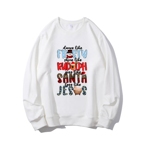 Dance Like Frosty Shine like Rudolph Give like Santa Love Like Jesus Shirt - Relaxed Fit, Full Size