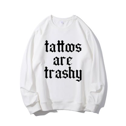 Tattoos Are Trashy Shirt - Relaxed Fit, Full Size