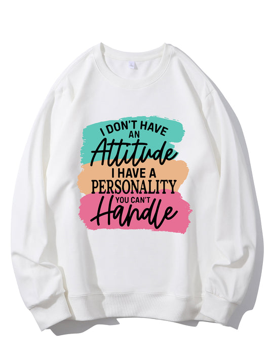 I Don't Have Attitude Shirt - Relaxed Fit, Full Size