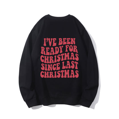 I've Been Ready for Christmas Since Last Christmas Shirt - Relaxed Fit, Full Size