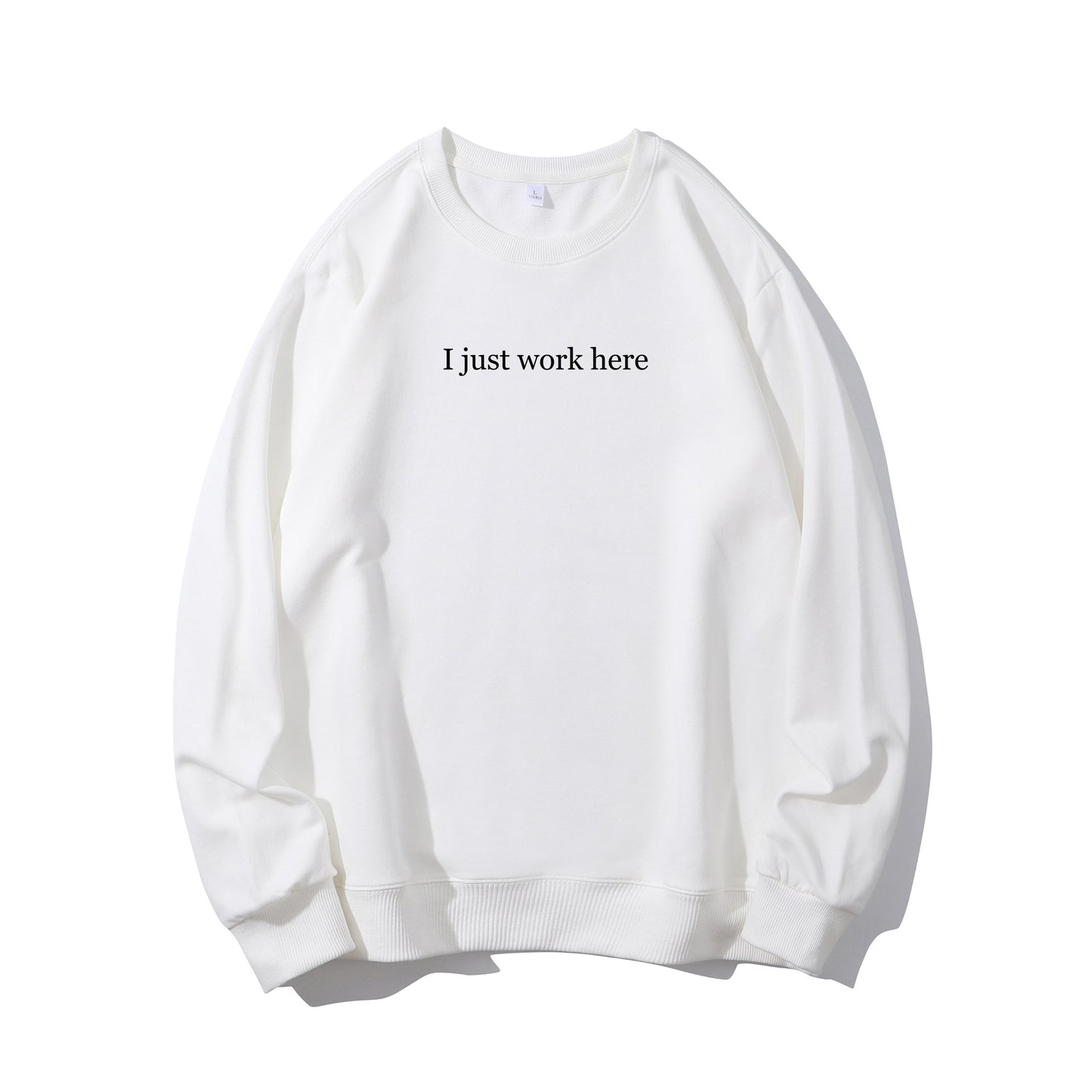 I Just Work Here Shirt - Relaxed Fit, Full Size