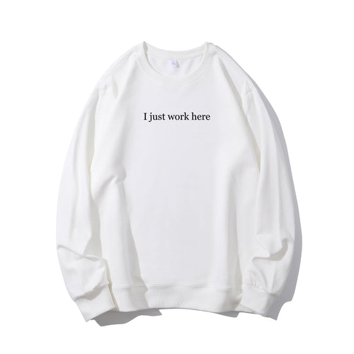 I Just Work Here Shirt - Relaxed Fit, Full Size