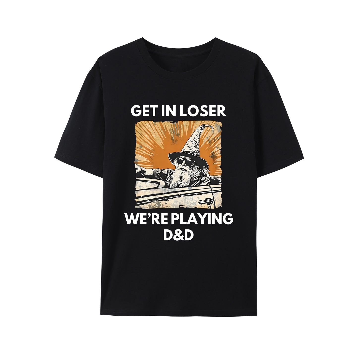 Get in loser we're playing DnD Shirt - Relaxed Fit, Full Size