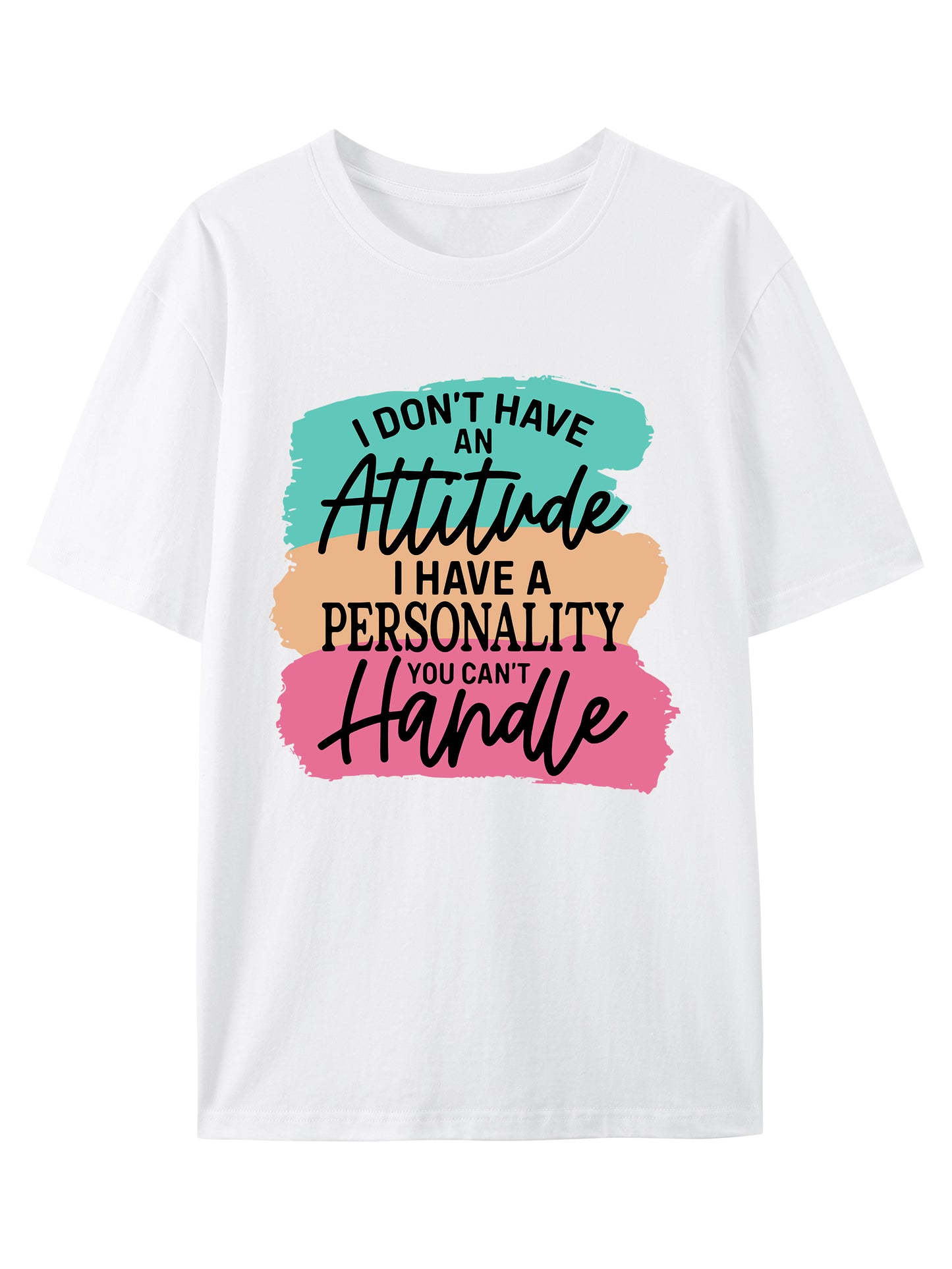 I Don't Have Attitude Shirt - Relaxed Fit, Full Size