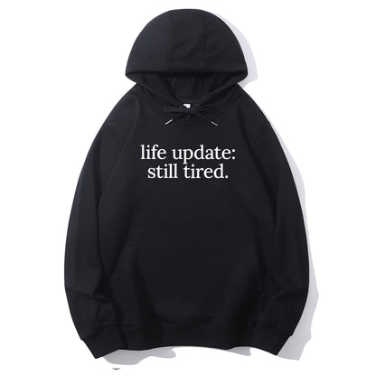 Life Update, Still Tired Shirt - Relaxed Fit, Full Size