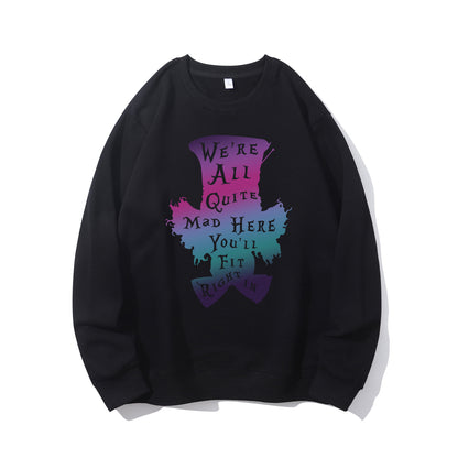 We're All Quite Mad Here You'll Fit Right In Shirt - Relaxed Fit, Full Size