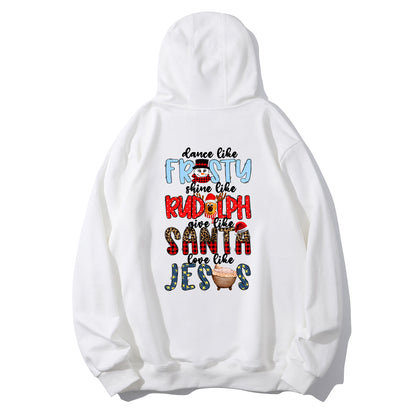 Dance Like Frosty Shine like Rudolph Give like Santa Love Like Jesus Shirt - Relaxed Fit, Full Size