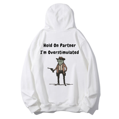 Hold On Partner Im Overstimulated Shirt - Relaxed Fit, Full Size