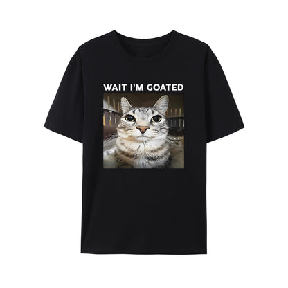 WAIT I'M GOATED Shirt - Relaxed Fit, Full Size