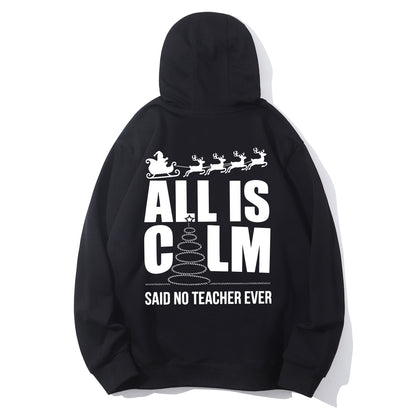 All Is Calm Said No Teacher Ever Shirt - Relaxed Fit, Full Size