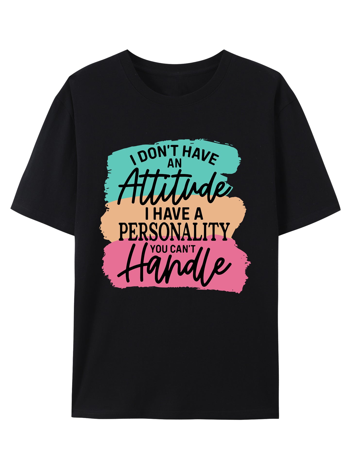 I Don't Have Attitude Shirt - Relaxed Fit, Full Size