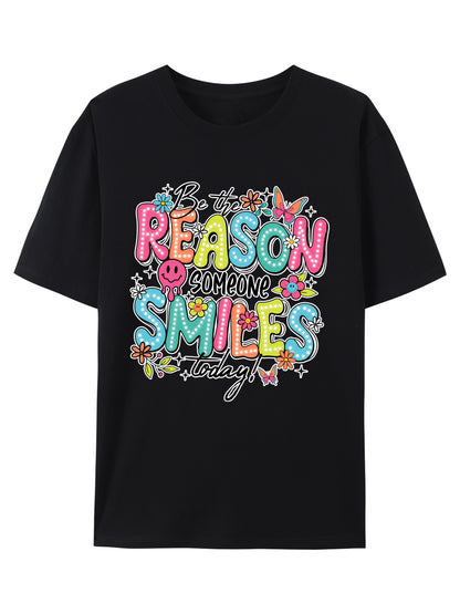 Be The Reason Someone Shirt - Relaxed Fit, Full Size