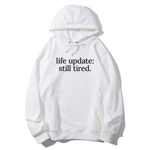 Life Update, Still Tired Shirt - Relaxed Fit, Full Size