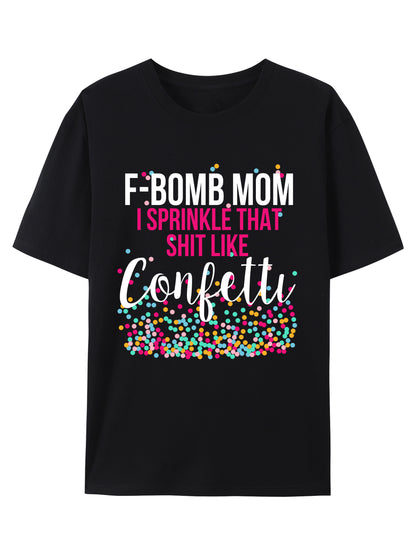 F-Bomb Mom I Sprinkle Shirt - Relaxed Fit, Full Size