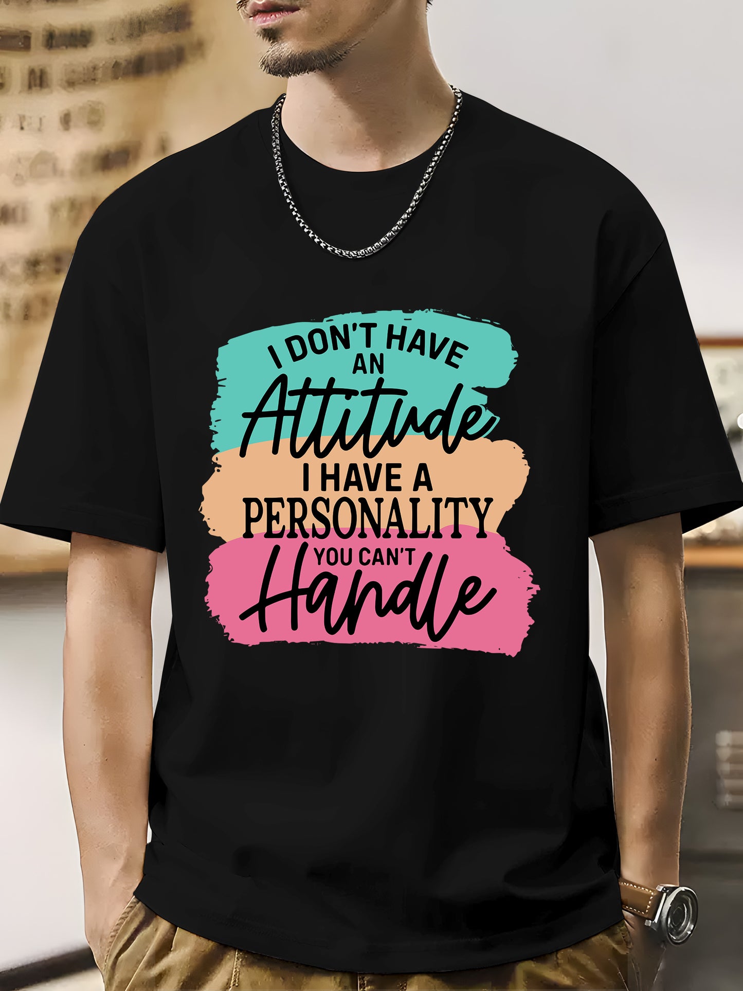 I Don't Have Attitude Shirt - Relaxed Fit, Full Size